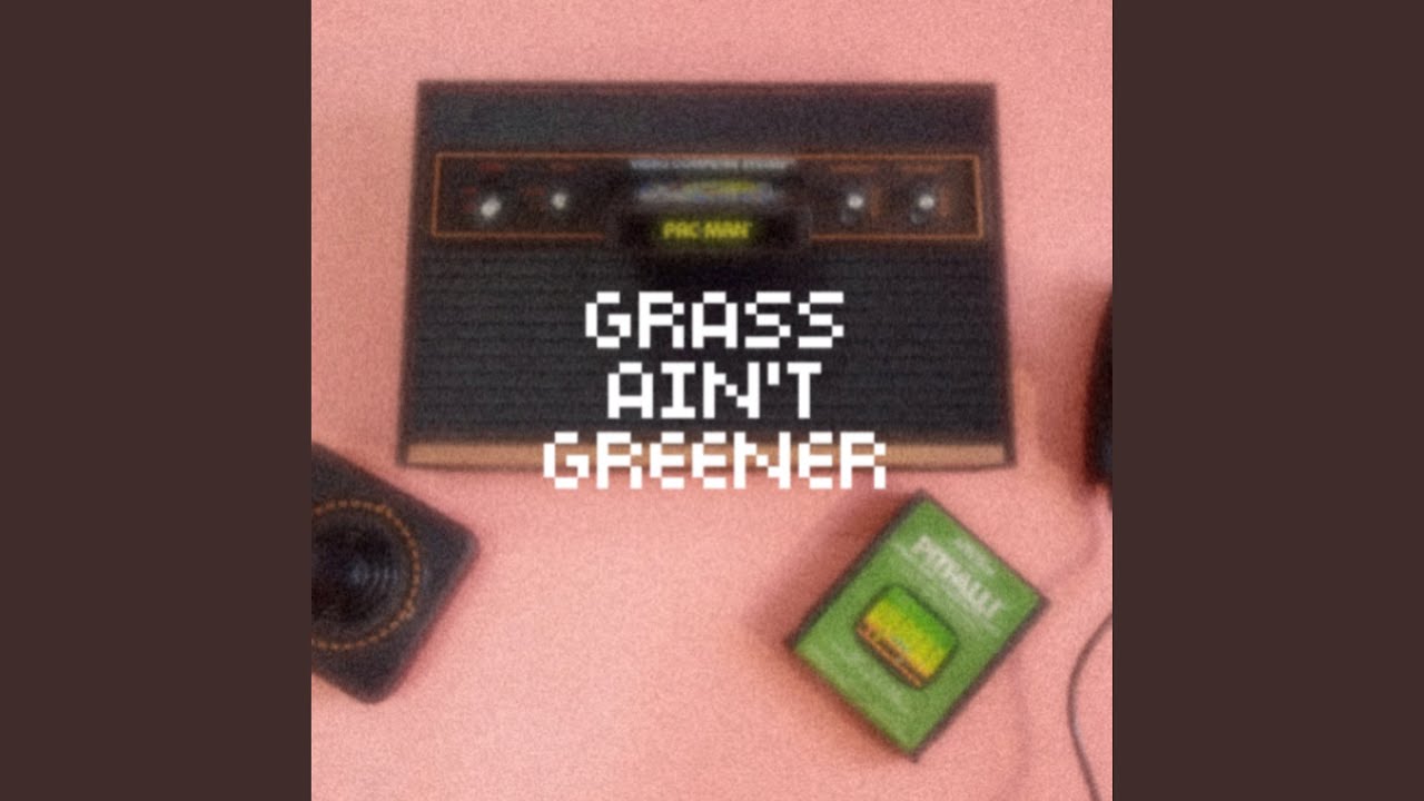GRASS AIN'T GREENER