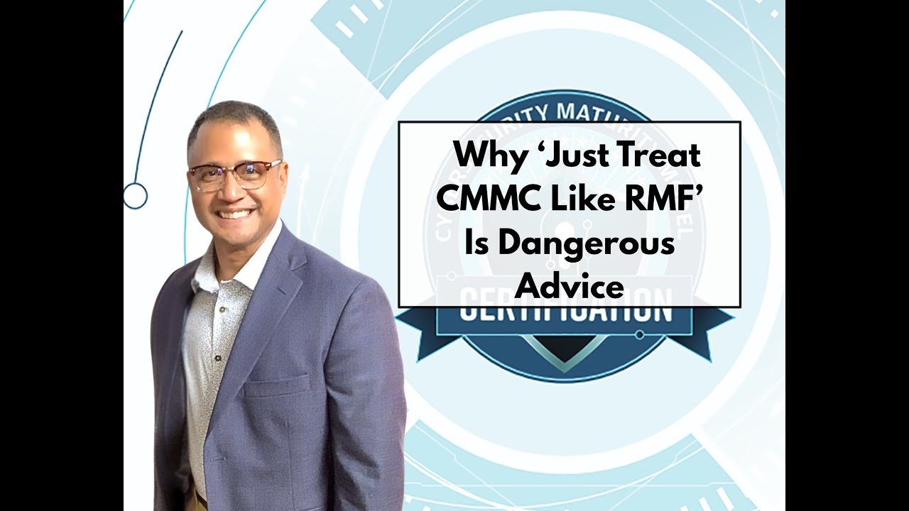 The RMF Mindset Is Quietly Breaking CMMC Readiness