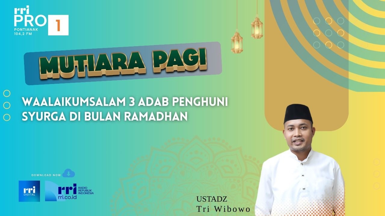 MUTIARA PAGI | WAALAIKUMSALAM 3 ADAB PENGHUNI SURGA DI BULAN RAMADHAN