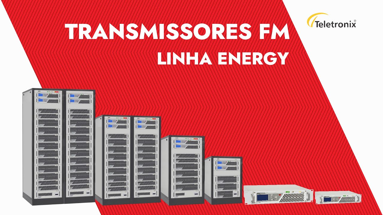 Transmissores de R&aacute;dio FM: Alta e Baixa Pot&ecirc;ncia Linha Energy Teletronix