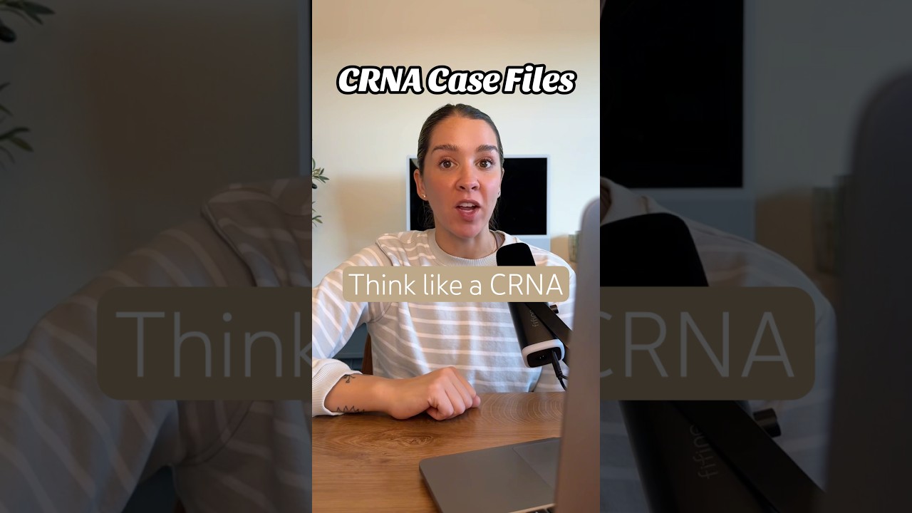 Part 1 | CRNA Case Files 