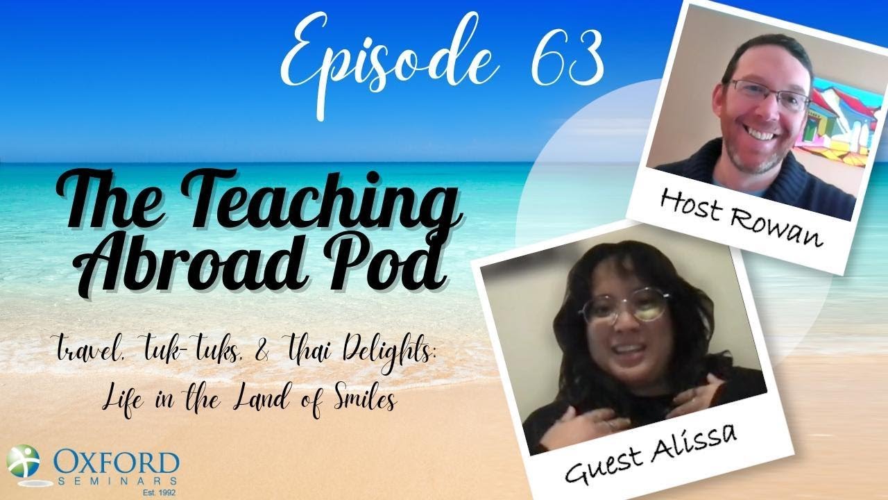 Travel, Tuk-Tuks, & Thai Delights: Life in the Land of Smiles - The Teaching Abroad Pod (Episode 63)