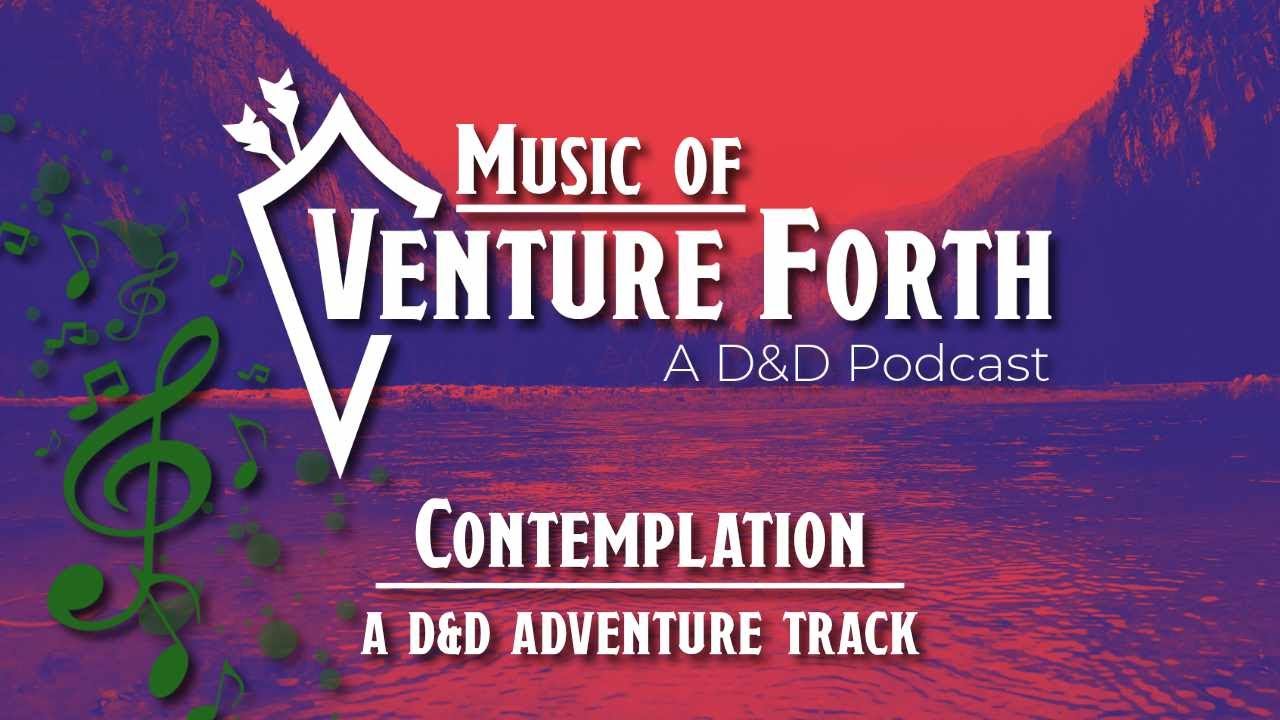 Contemplation: A D&D Adventure Track | RPG Background Ambience | Music of Venture Forth