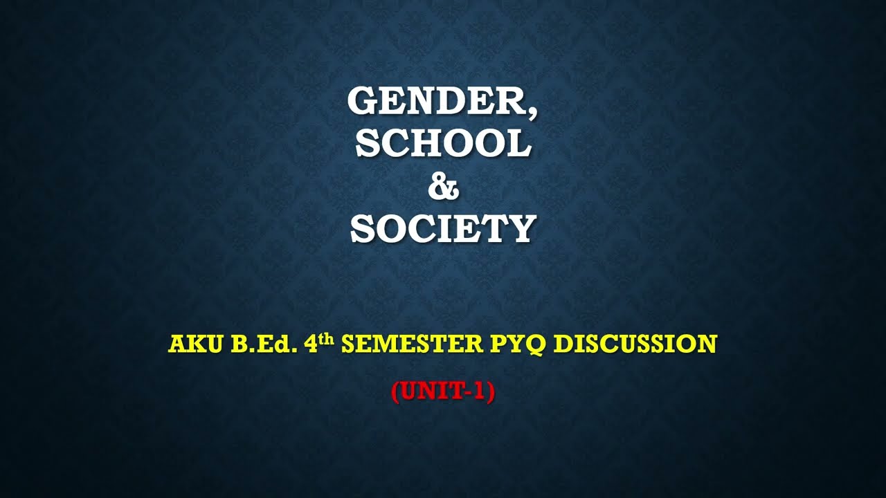 GENDER DISCRIMINATION AKU B.Ed. 4TH SEM PYQ UNIT 1. #genderequality  #discriminationawareness