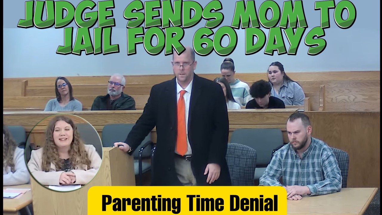 Judge Sends Mom to Jail for 60 Days - Parenting Time Denial