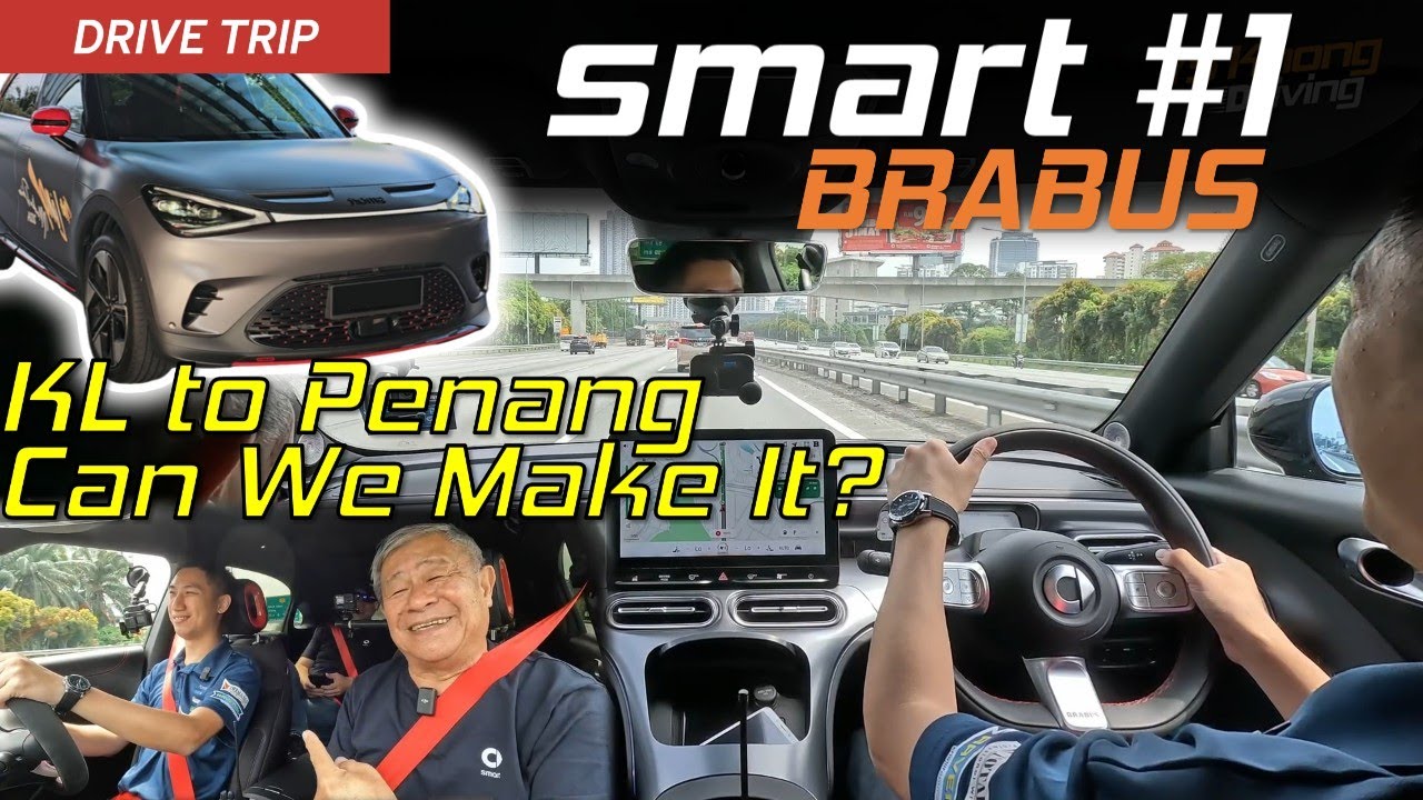 Driving The smart #1 BRABUS from KL to Penang - Can we make it? [Part 1] | YS Khong Driving