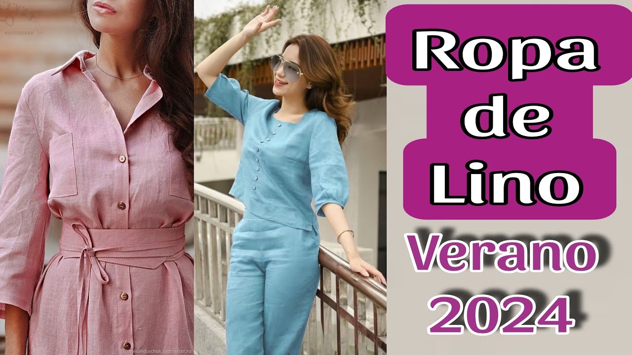 COMO VESTIR CON ROPA DE LINO EN PRIMAVERA- VERANO 2024