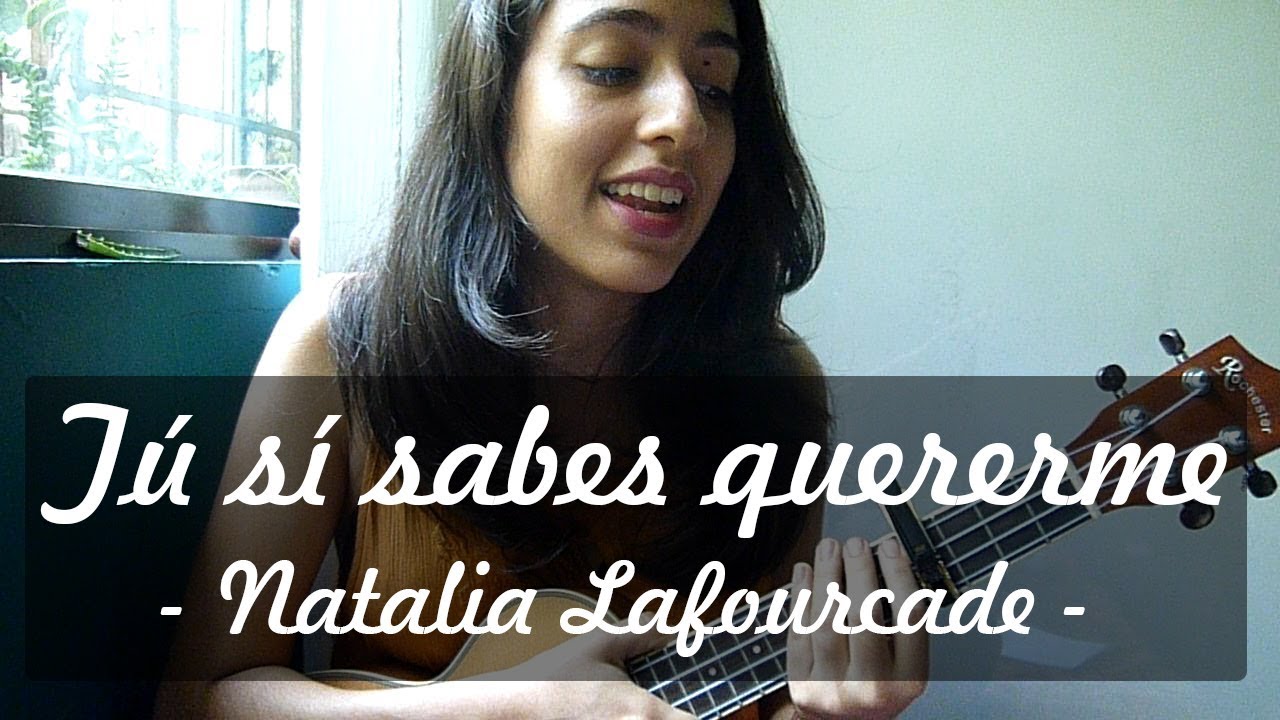 🌸 Tú sí sabes quererme - Natalia Lafourcade (Tutorial para ukulele) // • b e l •
