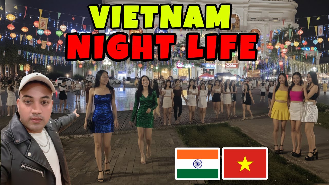 Vietnam 🇻🇳 Nightlife || Nightlife in Vietnam 🇻🇳 || Rakesh sinha vlogs 
