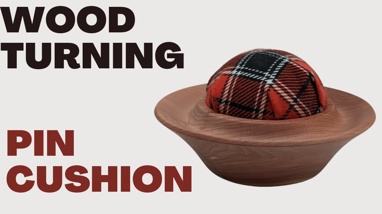 Woodturning - Pin Cushion