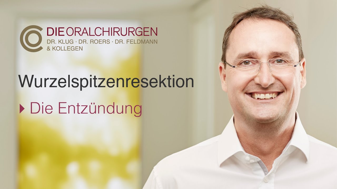 Wurzelspitzenresektion - Wie kommt es zu der Entz&uuml;ndung? (Dr. Daniel Klug)
