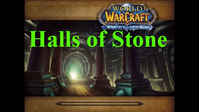 WotLK Dungeon: Halls of Stone