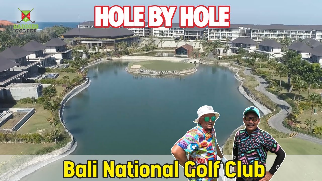 Hole by Hole Bali National Golf Club