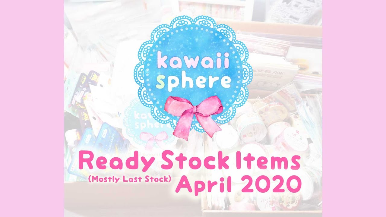[Update] Kawaiisphere Online Store | Ready Stock Items (Mostly Last Stock) - April 2020
