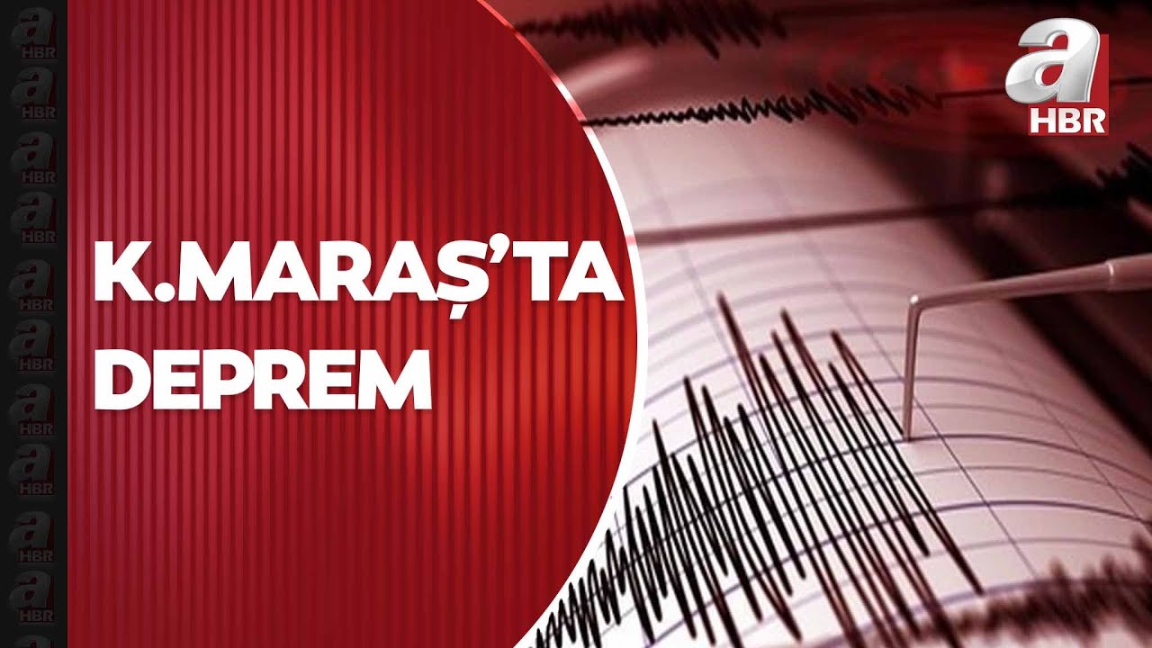 AFAD a&ccedil;ıkladı! Kahramanmaraş'ta 4 b&uuml;y&uuml;kl&uuml;ğ&uuml;nde deprem meydana geldi | A Haber