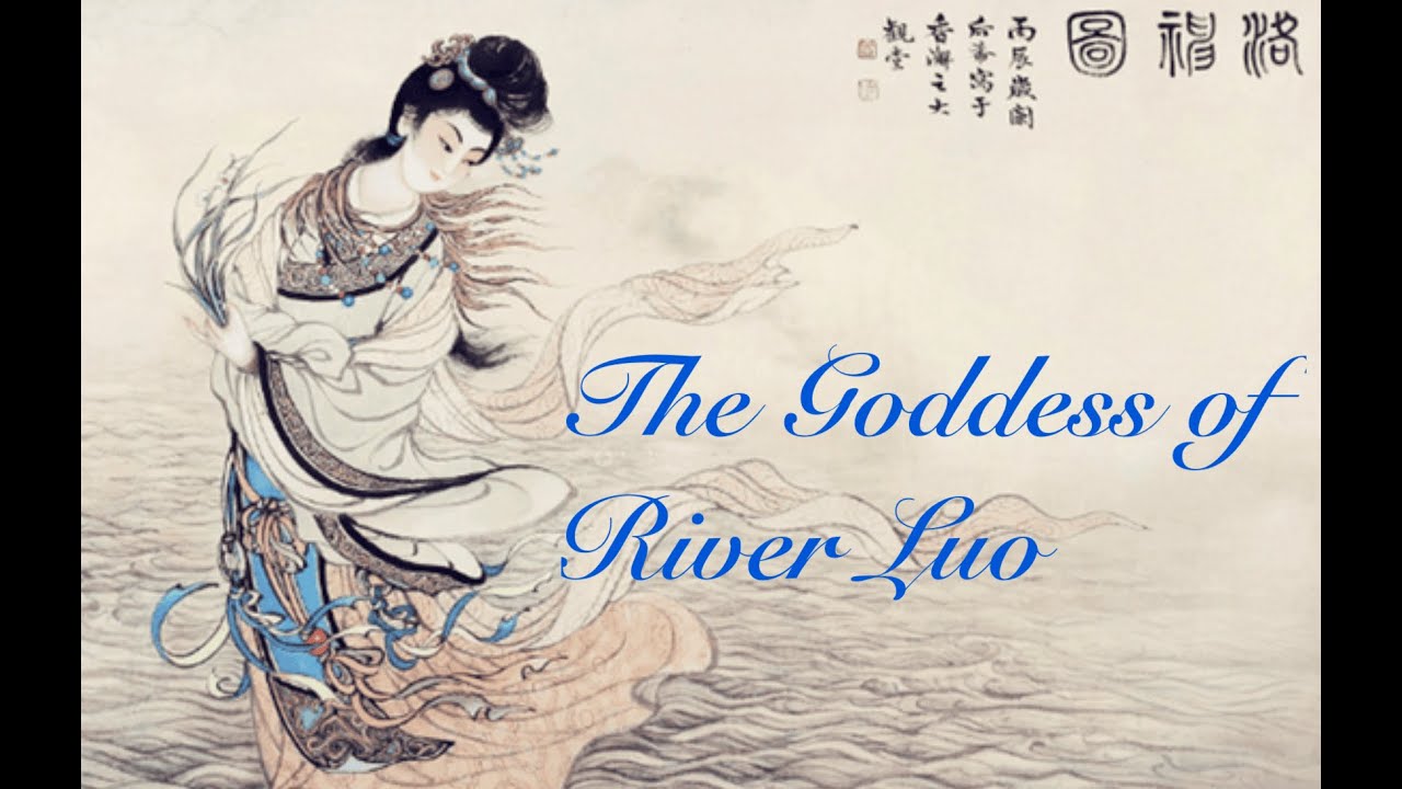 The Story of the Goddess of River Luo 洛神故事