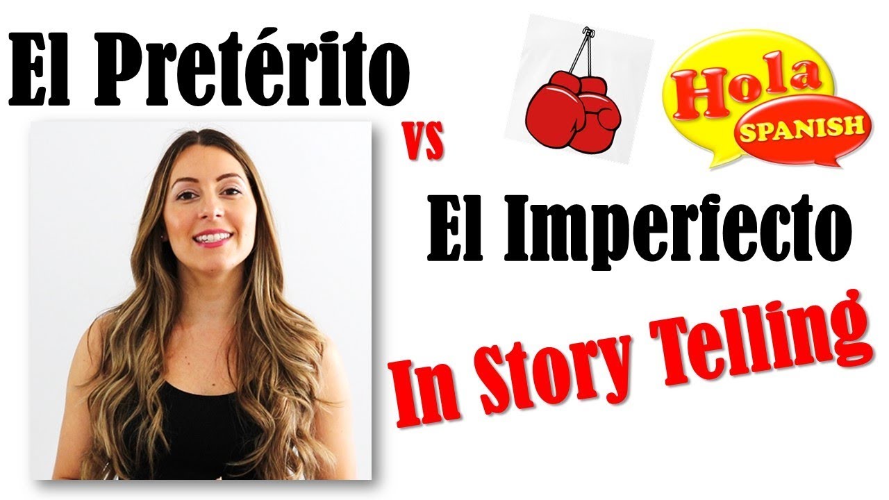 Pretérito vs Imperfecto In Story Telling | HOLA SPANISH