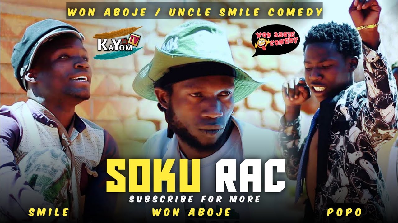Soku Rac - Won Aboje ft Uncle Smile Comedy [Kayom TV]