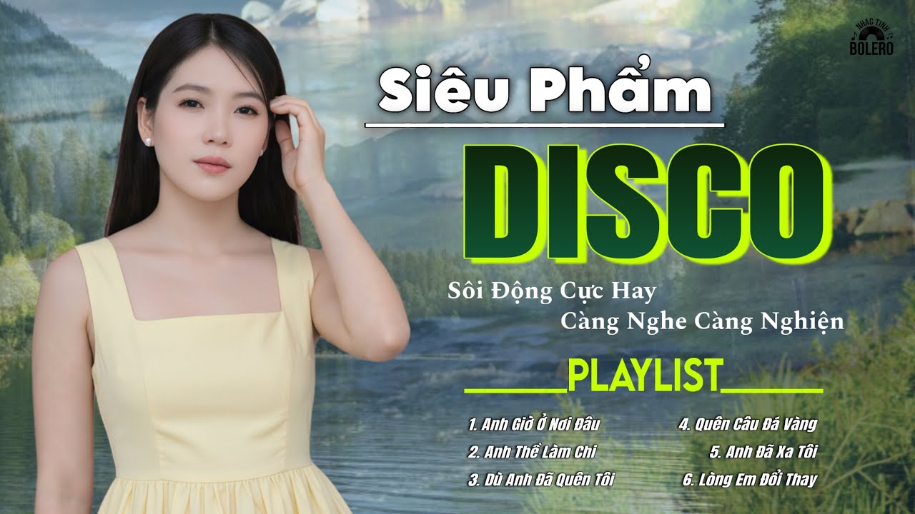 SIÊU PHẨM DISCO SÔI ĐỘNG - CÀNG NGHE CÀNG NGHIỆN - Mở Đầu Với Ca Khúc 