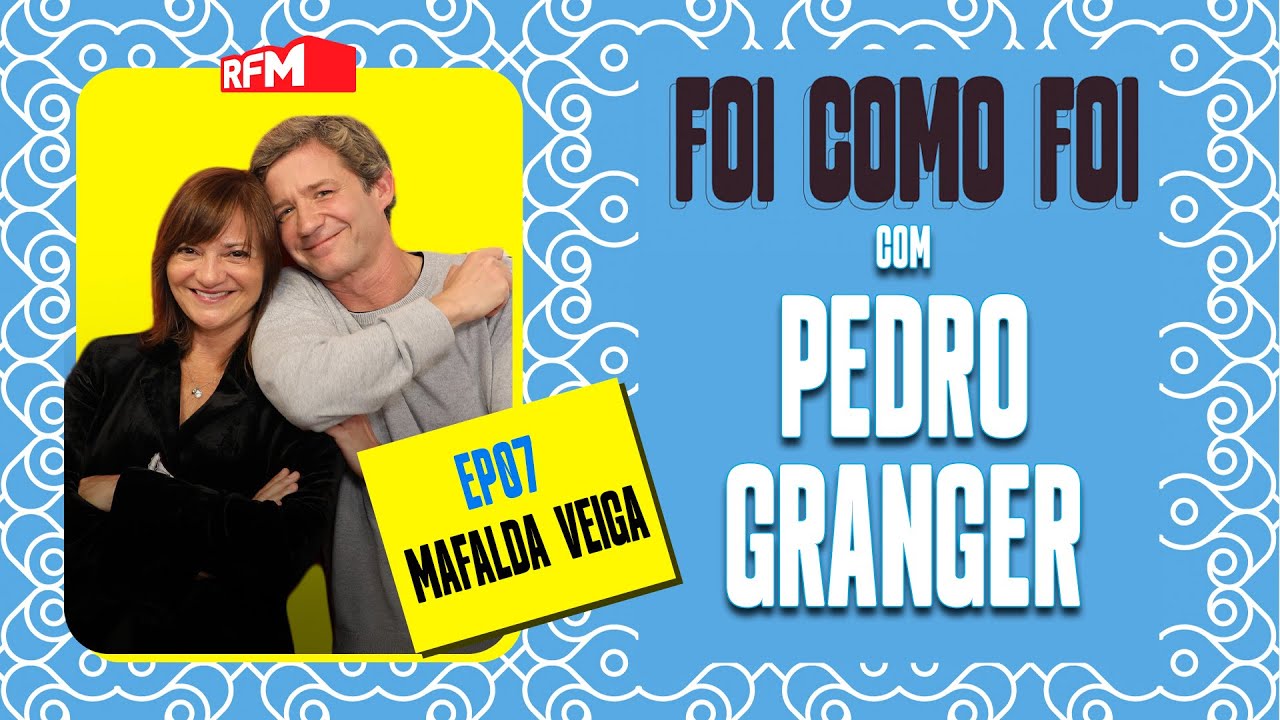 FOI COMO FOI... Com Mafalda Veiga | Ep.7