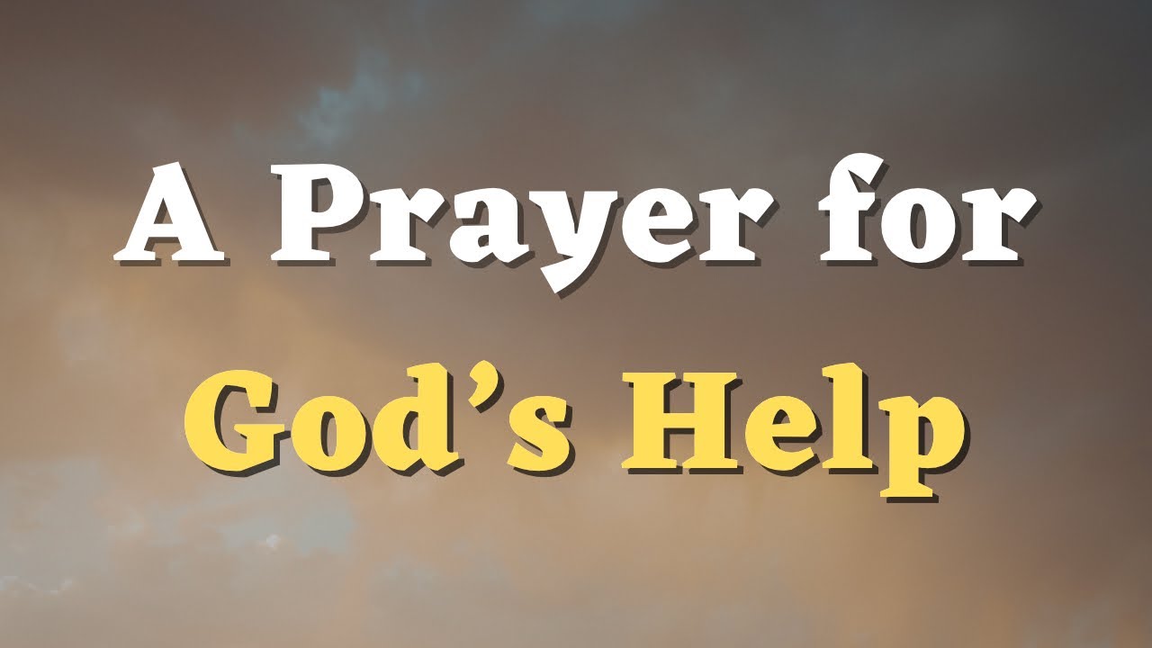 A Prayer for God&rsquo;s Help in a  Difficult Situation - Daily Prayers #766