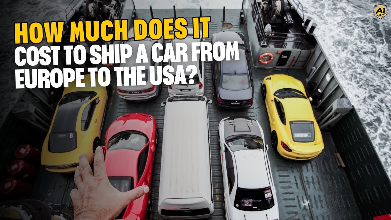How Much Does It Cost to Ship a Car from Europe to the USA? | International Auto Transport Guide