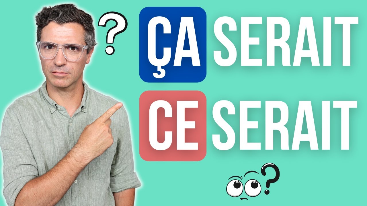 🇫🇷 ÇA serait ou CE serait ? Ne fais plus l'erreur 🙅‍♂️