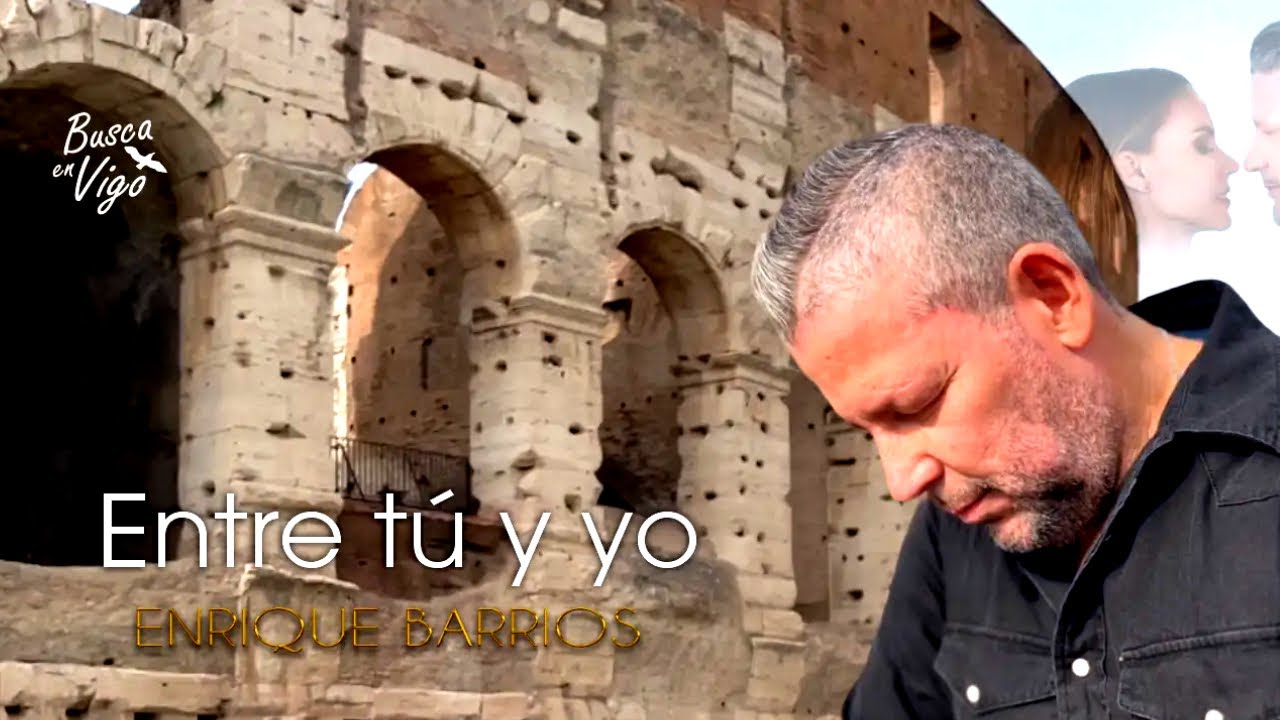 Enrique Barrios - Entre tú y yo  (Video Official)
