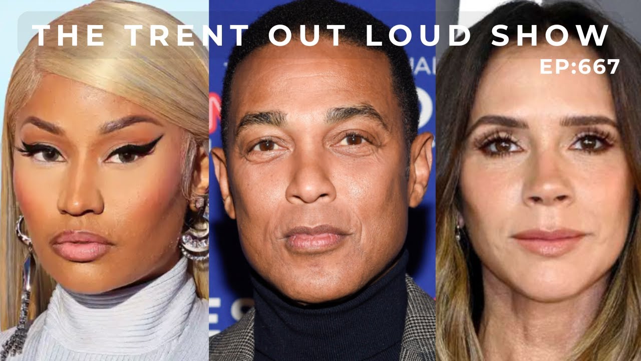 EP667 DON LEMON MIGHT GO TO JAIL, NICKI MINAJ UNDOCUMENTED CITIZEN, THE BECKHAM FAMILY OUTED