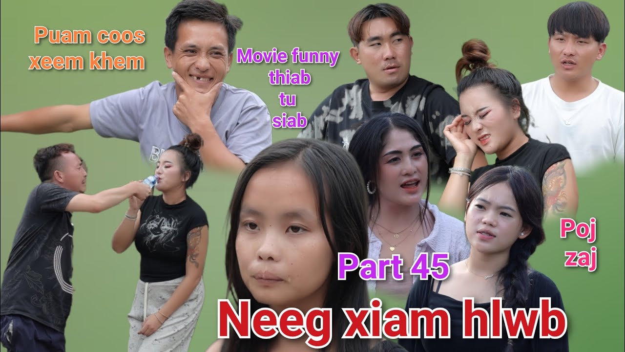 Neeg xiam hlwb part 45 #movie #funny 