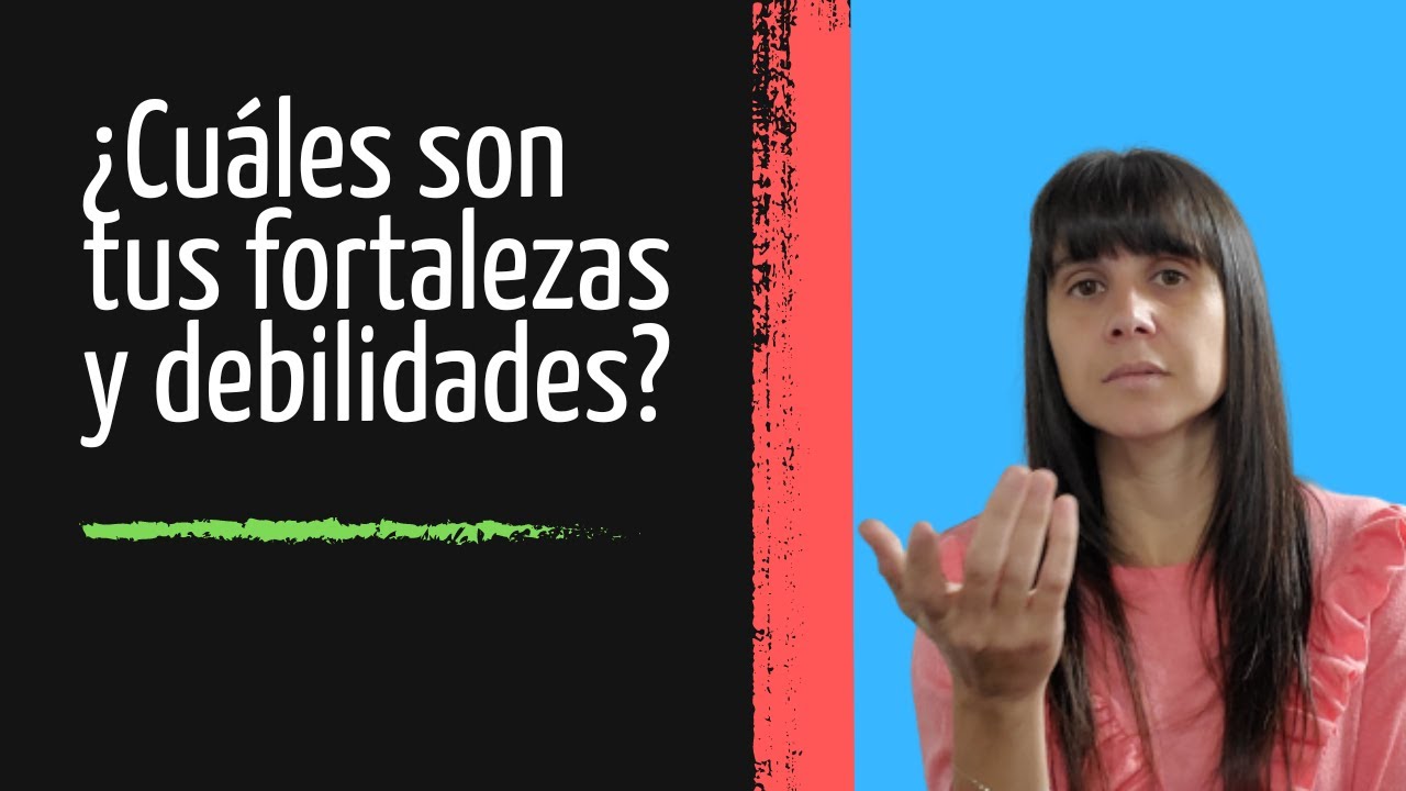 Preguntas de entrevista - ¿Cuáles son tus fortalezas y debilidades?