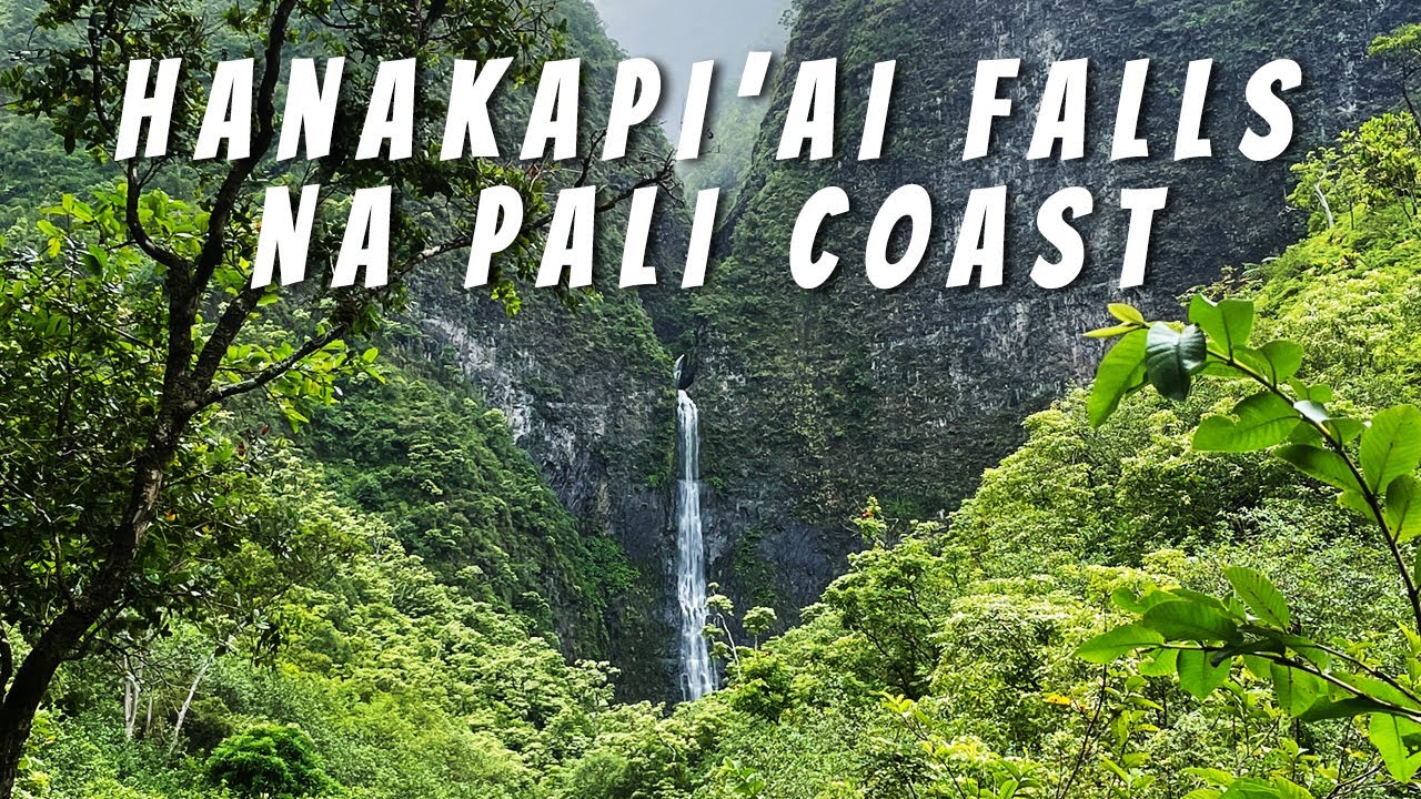 Kauai Hiking the Kalalau Trail to Hanakapi’ai Falls on the Na Pali Coast