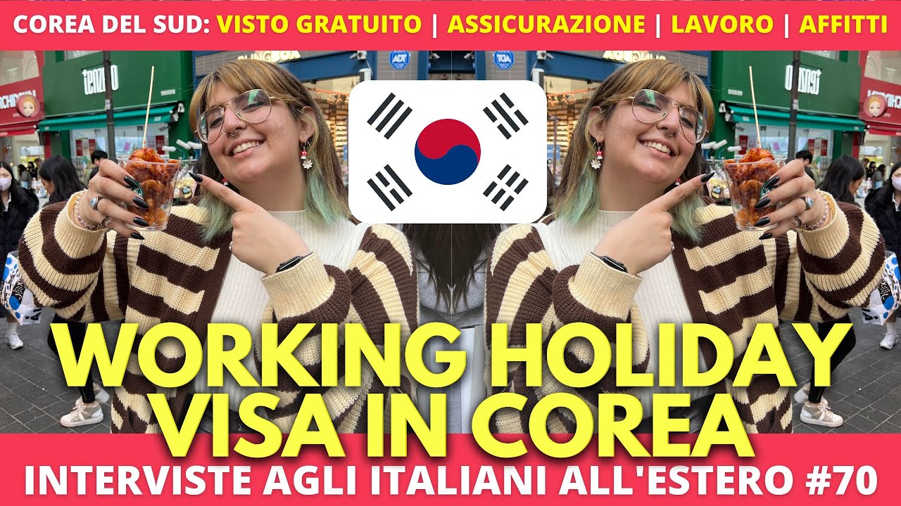 Working Holiday Visa GRATIS per Vivere e Lavorare in Corea del Sud UN ANNO | ITALIANI ALL'ESTERO #70