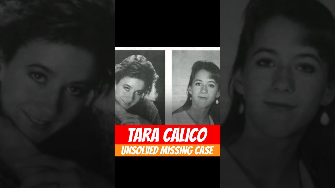 Tara Calico an unsolved missing person case 