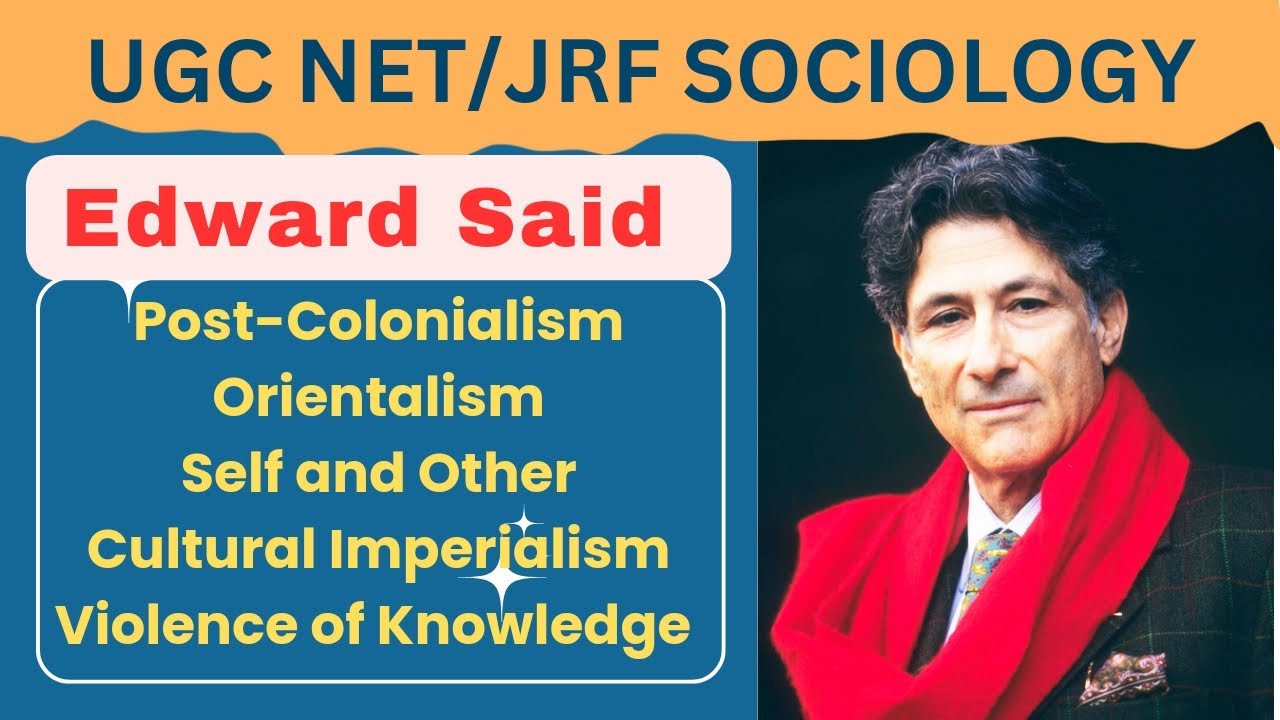 Edward Said | Post-Colonialism | Orientalism | Self and Other | Cultural Imperialism