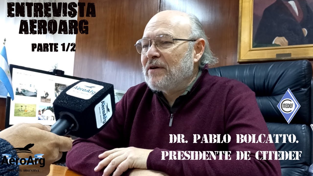 AeroArg ENTREVISTA Dr  Pablo BOLCATTO  Presidente del CITEDEF parte 1