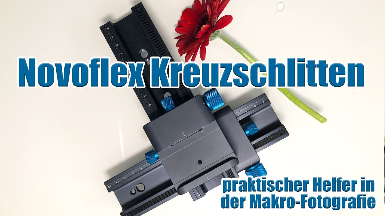 Novoflex Kreuzschlitten - Praktischer Helfer in der Makro Fotografie ✔