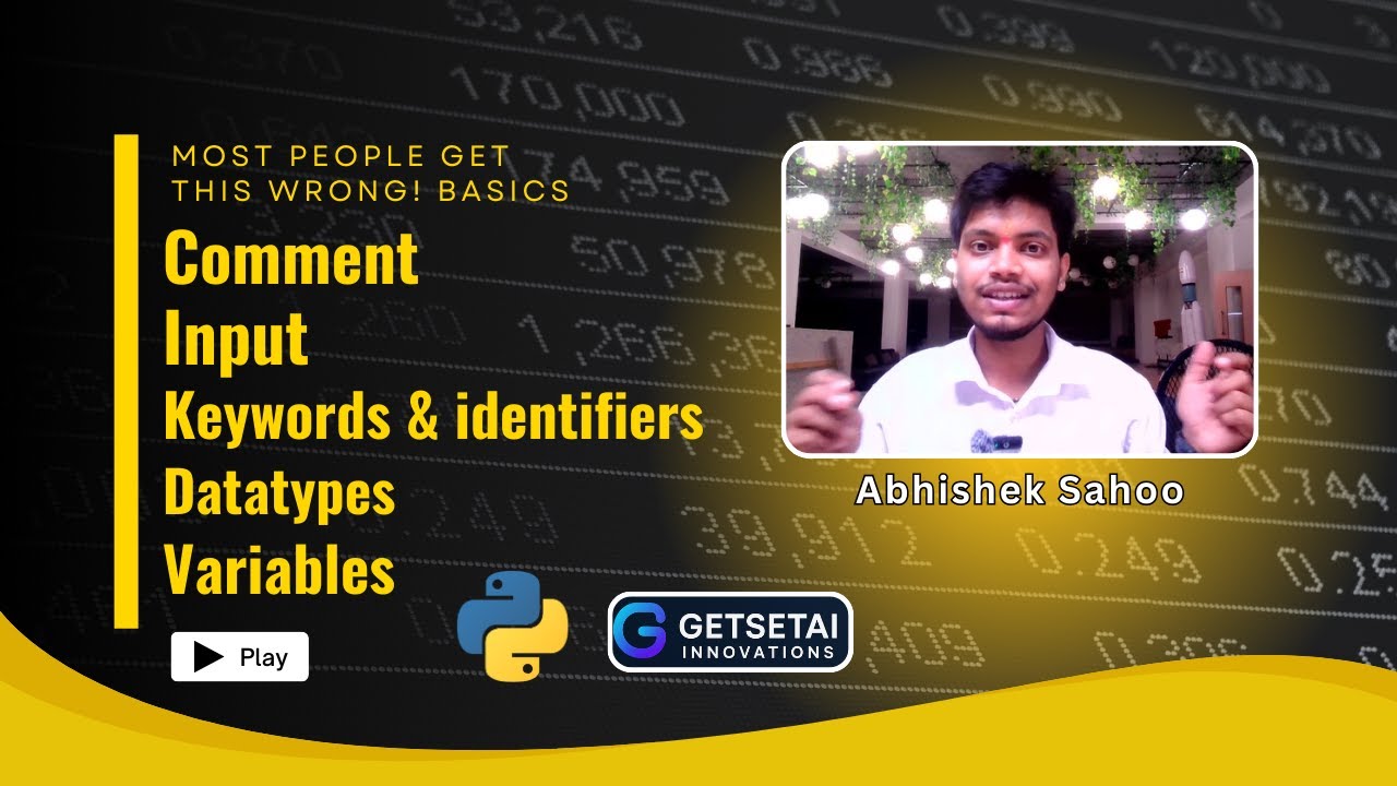 Comment, Input, Keywords, Datatypes and Variables in python | Getsetai Python Tutorials in hindi