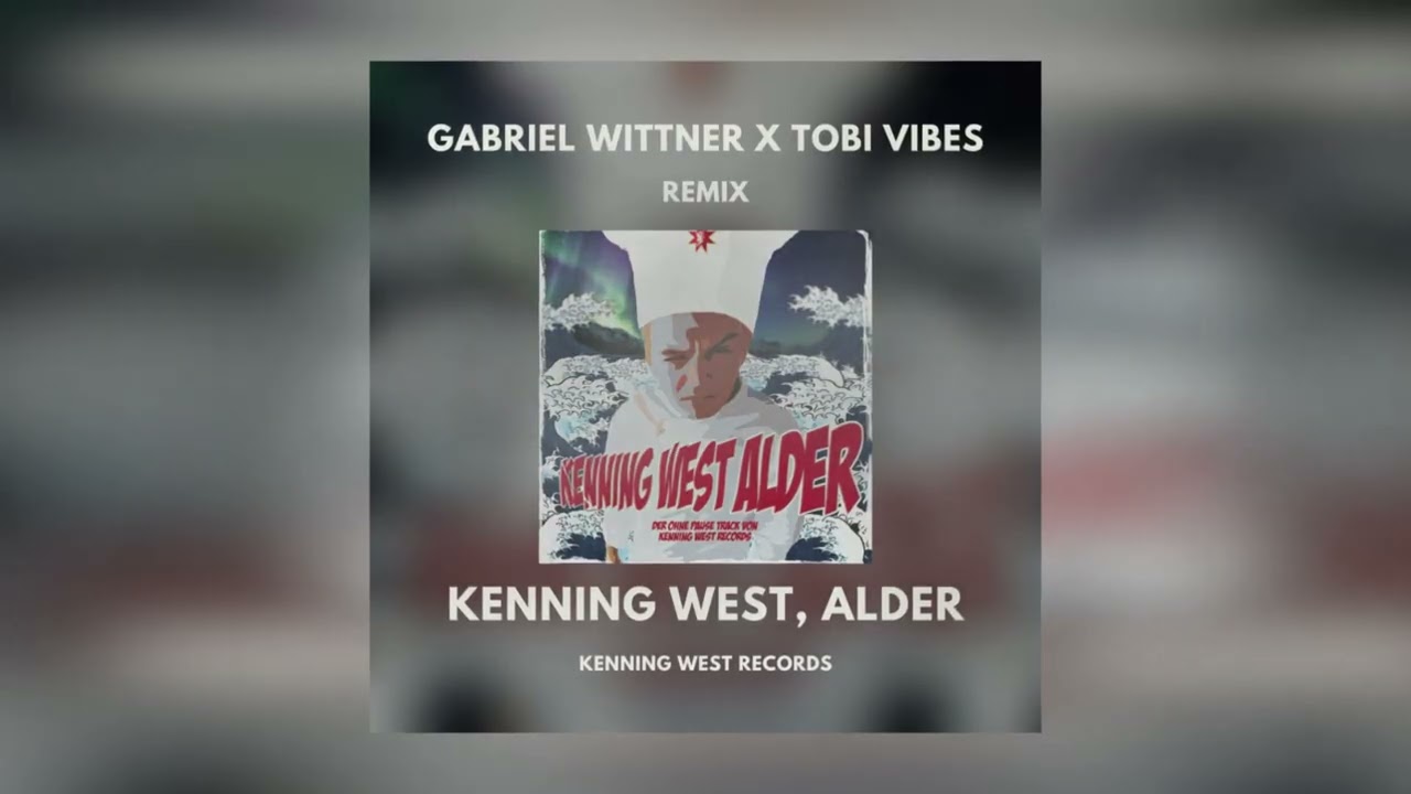 KENNING WEST (TECHNO REMIX) - GABRIEL WITTNER, TOBI VIBES