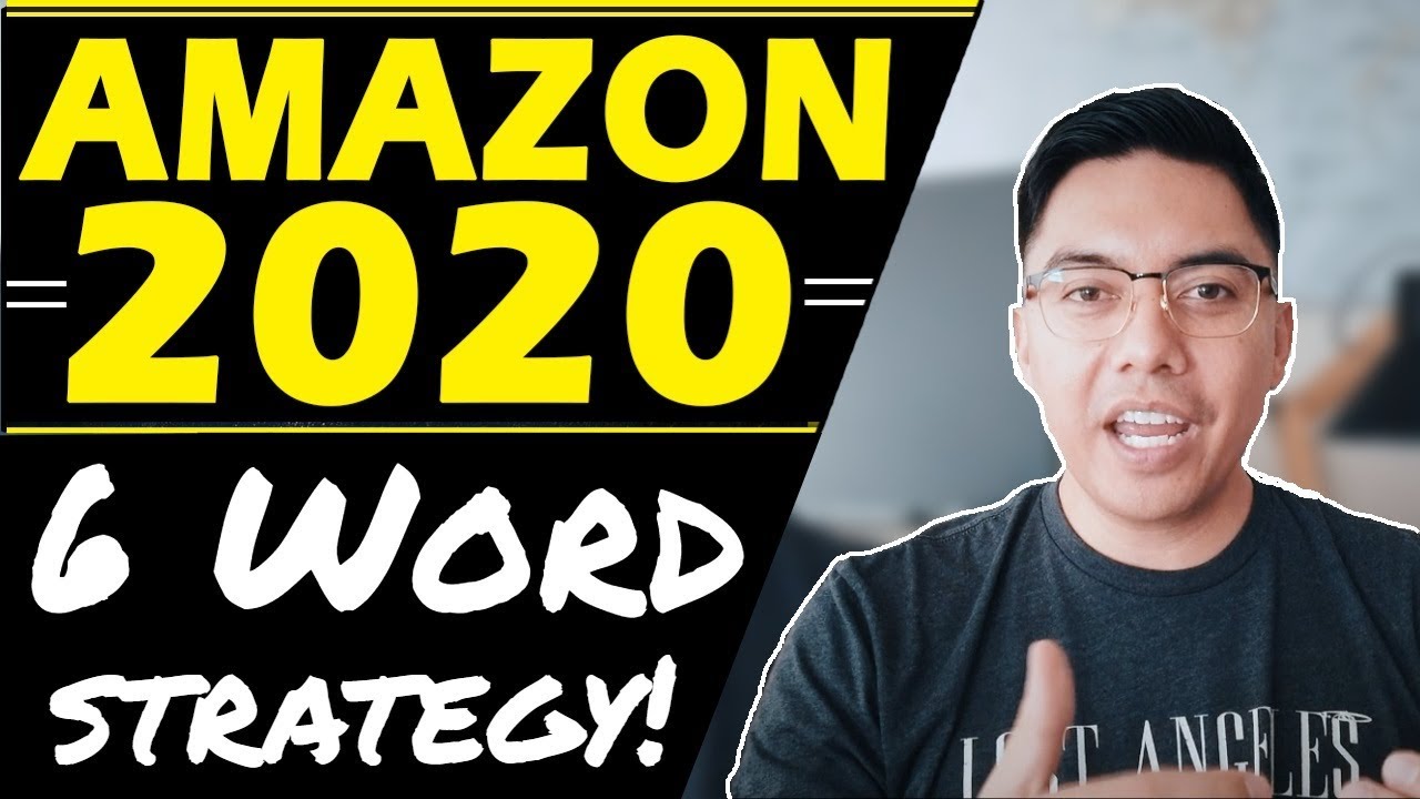 Amazon FBA 2020 - Your 6 Word Strategy for Success! (Part 2)