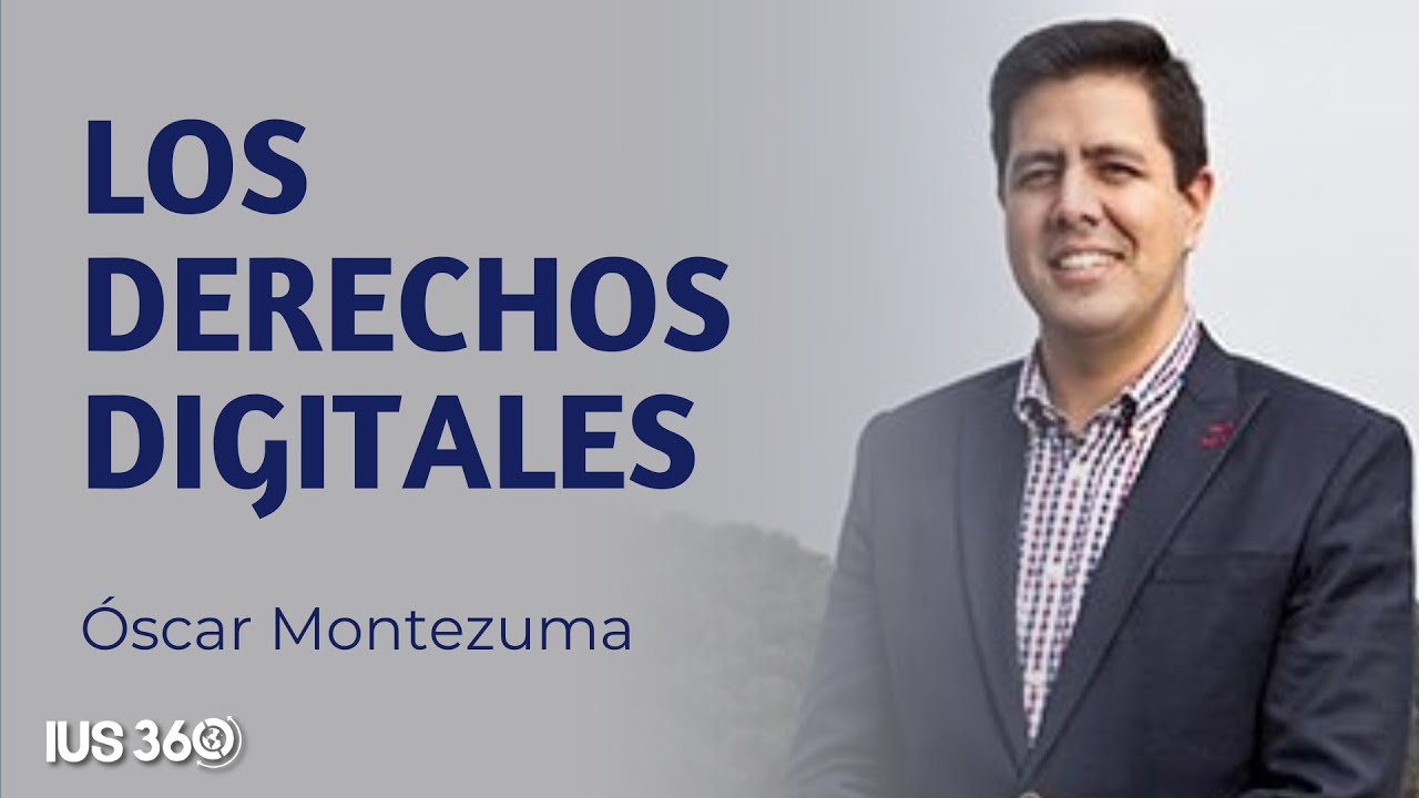 Los derechos digitales: Privacidad y protección de datos en la era digital | Óscar Montezuma