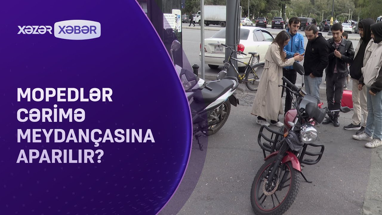 Mopedlərin cərimə meydançasına aparıldığı iddia olunur