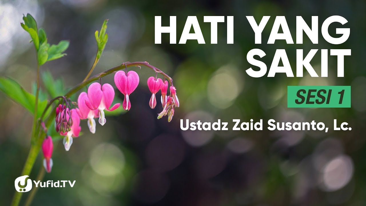 Hati yang Sakit - Ustadz Zaid Susanto, Lc.