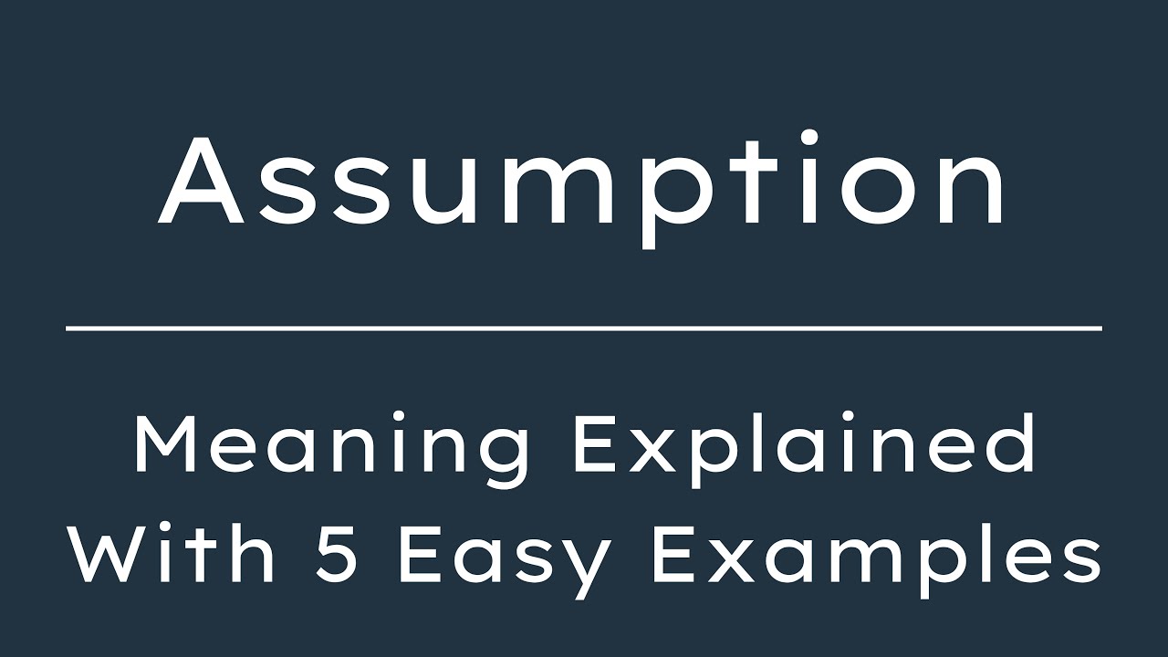 Assumption Meaning in English With 5 Example Sentences, Assumption Meaning in English