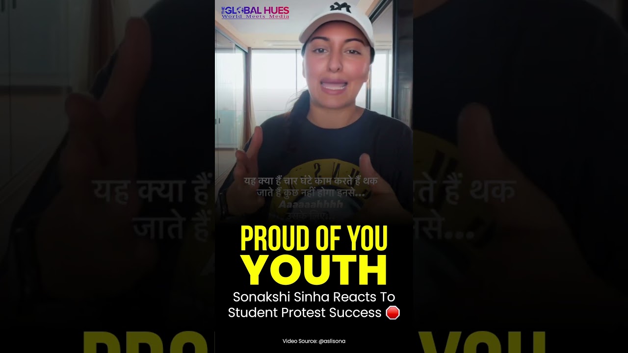 #sonakshisinha Applauds #genz #activism After #historic #protest Victory 💥 #studentprotest #success