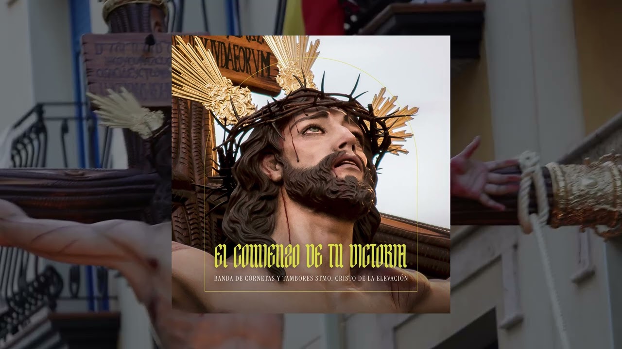 [ESTUDIO] El comienzo de tu Victoria | Banda Cristo de la Elevación