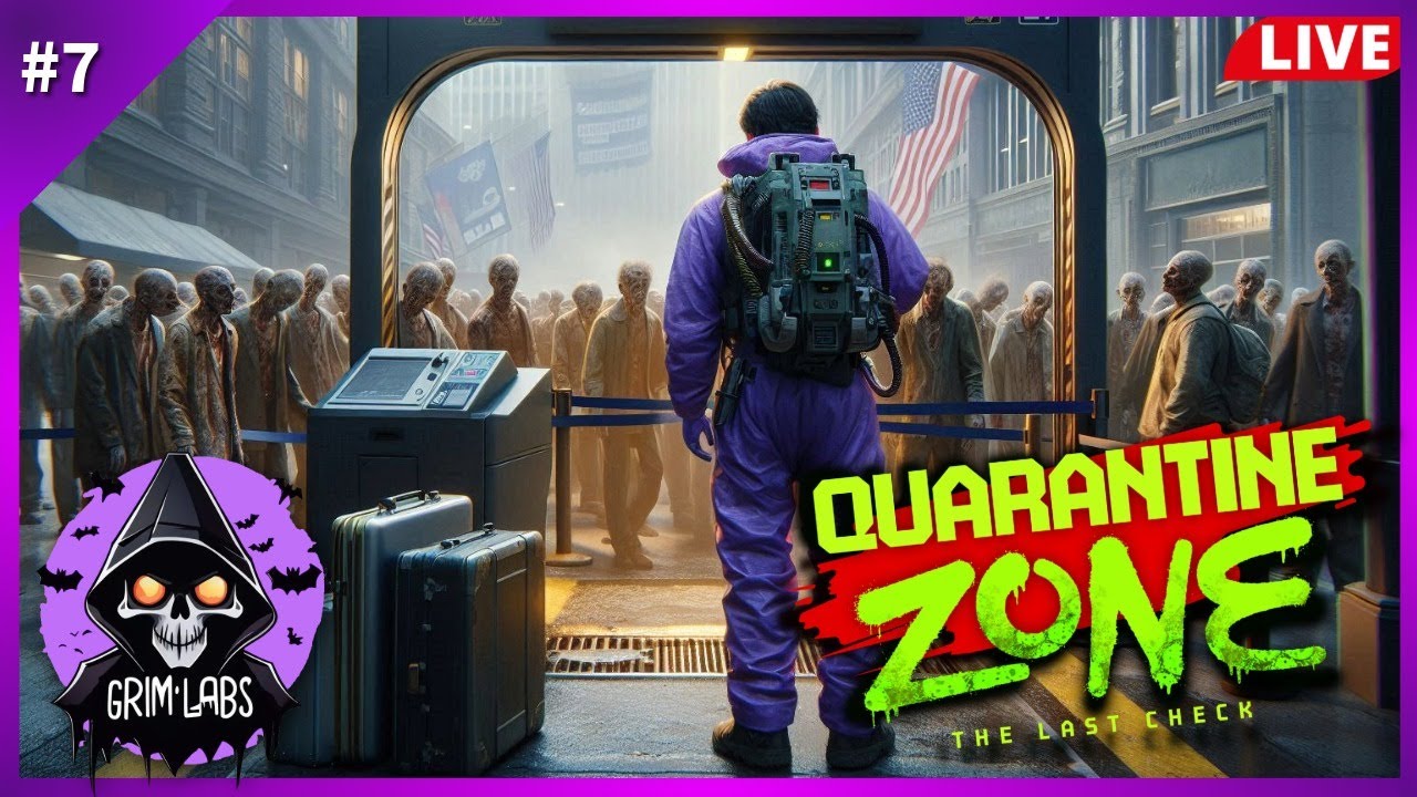 Quarantine Zone: The Last Check Live - Last Days of the Outbreak - Final Evacuation?!? | Live#7