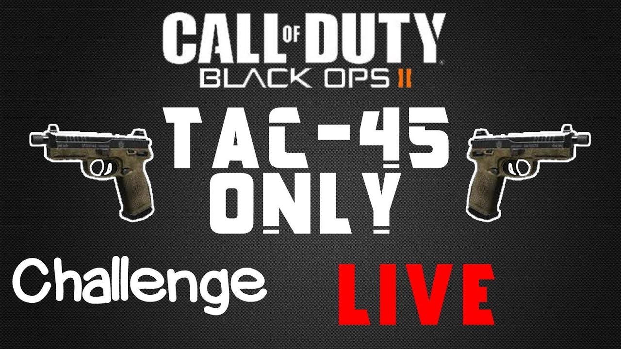 BLACK OPS 2: TAC-45 ONLY LIVE DOMINATION RAGE GAMEPLAY COMMENTARY