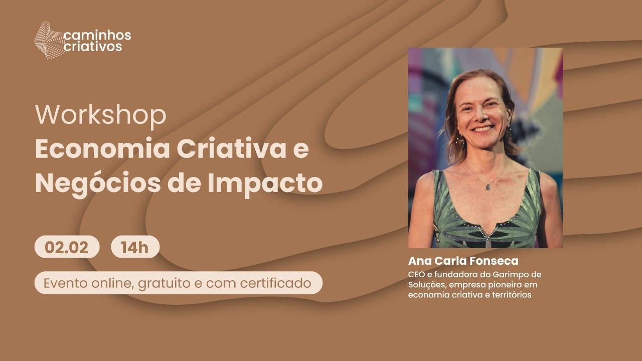 Caminhos Criativos  - Workshop: Economia Criativa e Negócios de Impacto