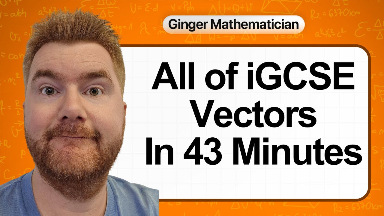 Everything you need to know about IGCSE Vectors in 43 minutes